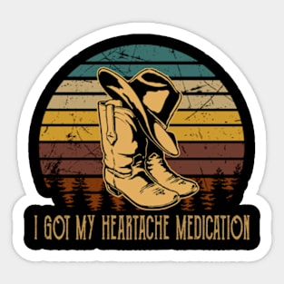 I Got My Heartache Medication Country Cowboy Boots And Hat Music Sticker